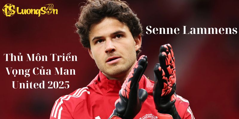 Senne Lammens: Thủ Môn Triển Vọng Của Manchester United 2025